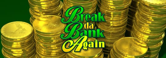 Break Da Bank Again