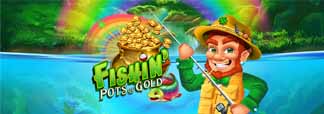 Fishin Pots Of Gold