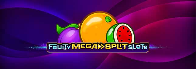 Fruity MegaSplit Slots